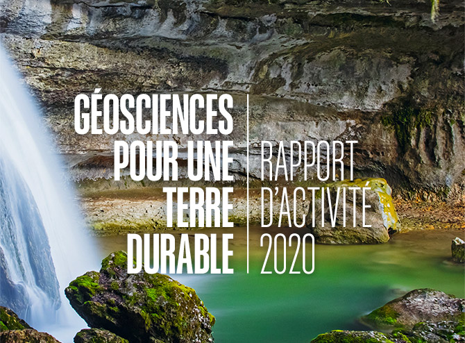 GÉOSCIENCES POUR UNE TERRE DURABLE - RAPPORT D’ACTIVITÉ 2020