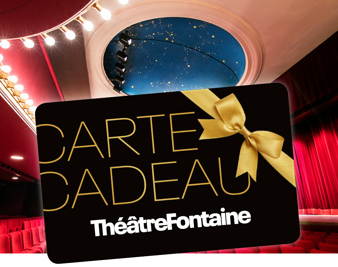 Théâtre Fontaine : offrir une carte cadeau