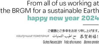 From all of us working at the BRGM for a sustainable Earth happy new year 2024