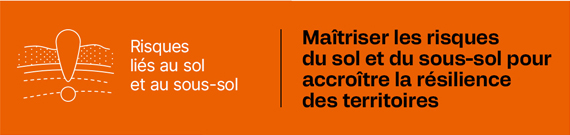 Risques liés au sol et au sous-sol - Maîtriser les risques du sol et du sous-sol pour accroître la résilience des territoires