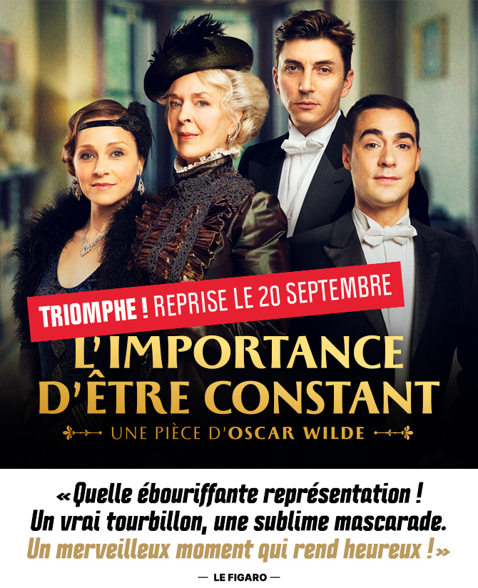 L'Importance d'être Constant, d'Oscar Wilde. Quelle ébouriffante représentation !