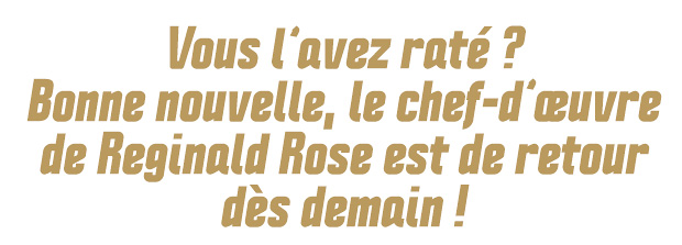 Vous l'avez raté ? Bonne nouvelle, le chef-d'œuvre de Reginald Rose est de retour dès demain !