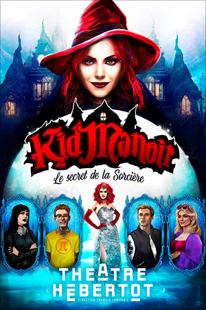 Affiche du spectacle : Kid Manoir, le secret de la sorcière