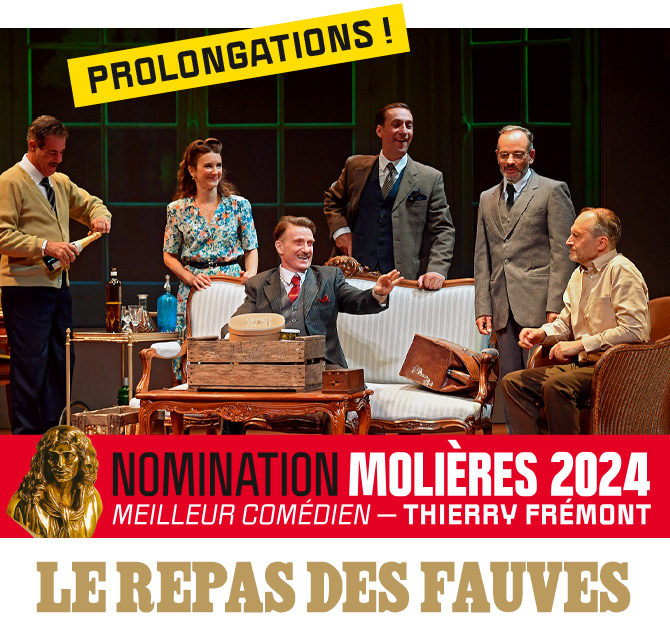 Spectacles au Théâtre hébertot : Le repas des fauves. Prolongation. Nomination Molières 2024