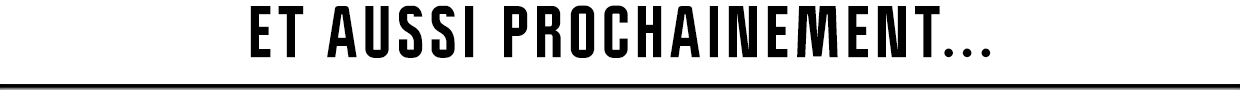 et aussi prochainement