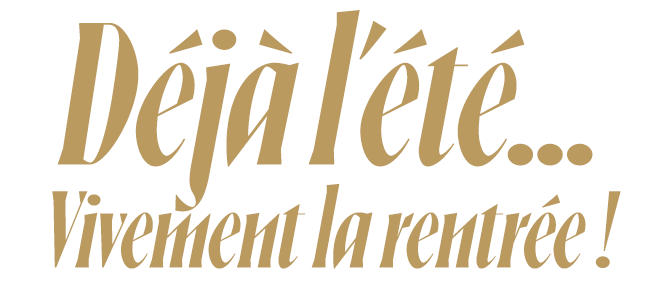 Vivement la rentrée !