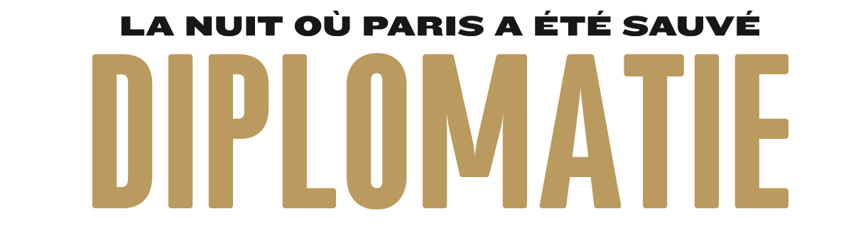 La nuit où Paris a été sauvé - Diplomatie