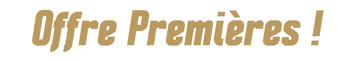 Offres Premières !