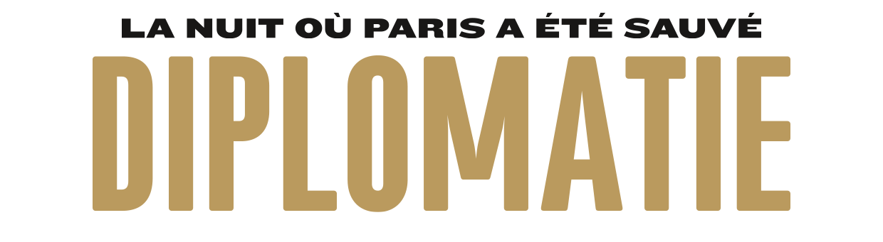 La nuit ou Paris a été sauvé : Diplomatie